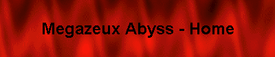 Megazeux Abyss - Home